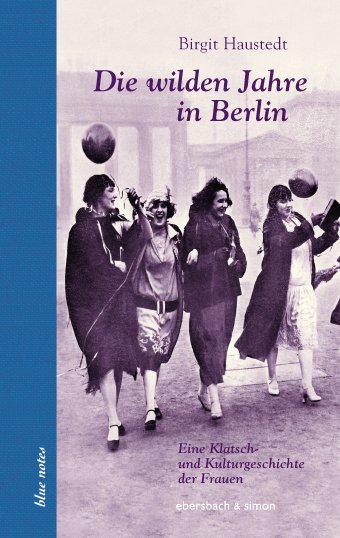 Birgit Haustedt: Die wilden Jahre in Berlin