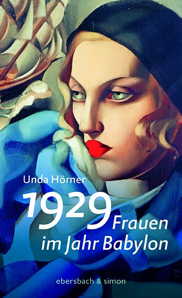 Unda Hörner: 1929 - Frauen im Jahr Babylon