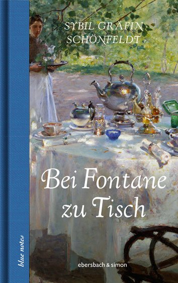 Sybil Gräfin Schönfeldt: Bei Fontane zu Tisch