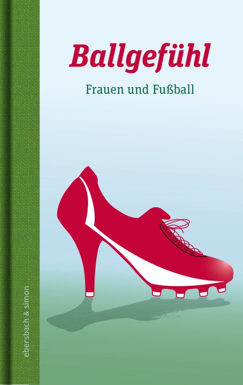 Sascha Nicoletta Simon: Ballgefühl. Frauen und Fußball