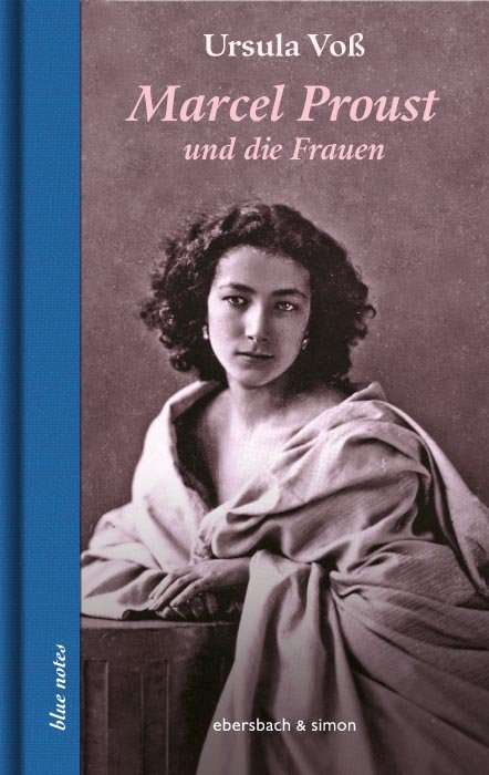 Ursula Voß: Marcel Proust und die Frauen